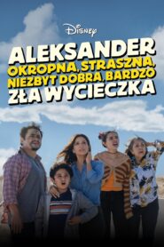 Aleksander: Okropna, straszna, niezbyt dobra, bardzo zła wycieczka Cały film (2025)