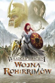 Władca Pierścieni: Wojna Rohirrimów Cały film (2024)